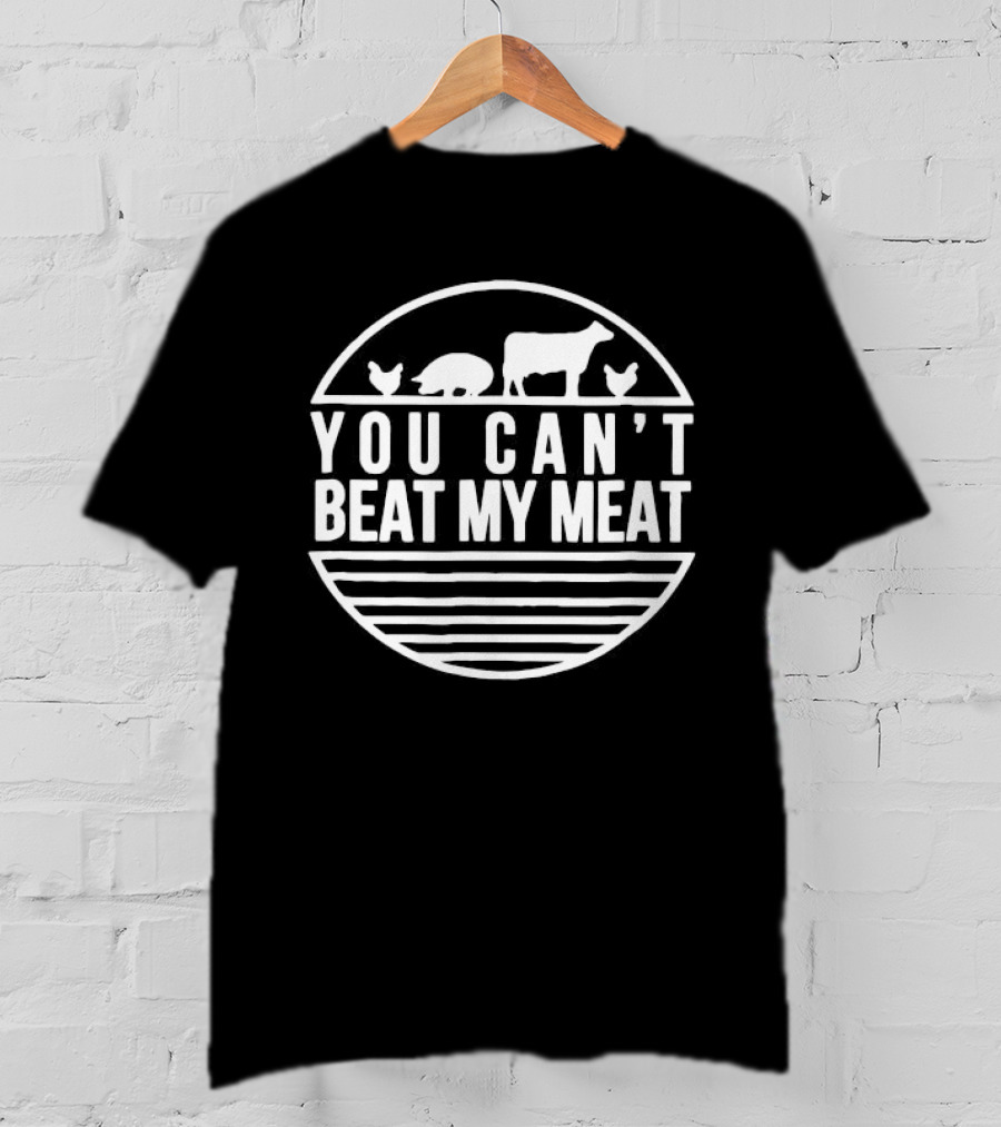 You Can't Beat My Meat With Farm Animal Silhouettes T-Shirt