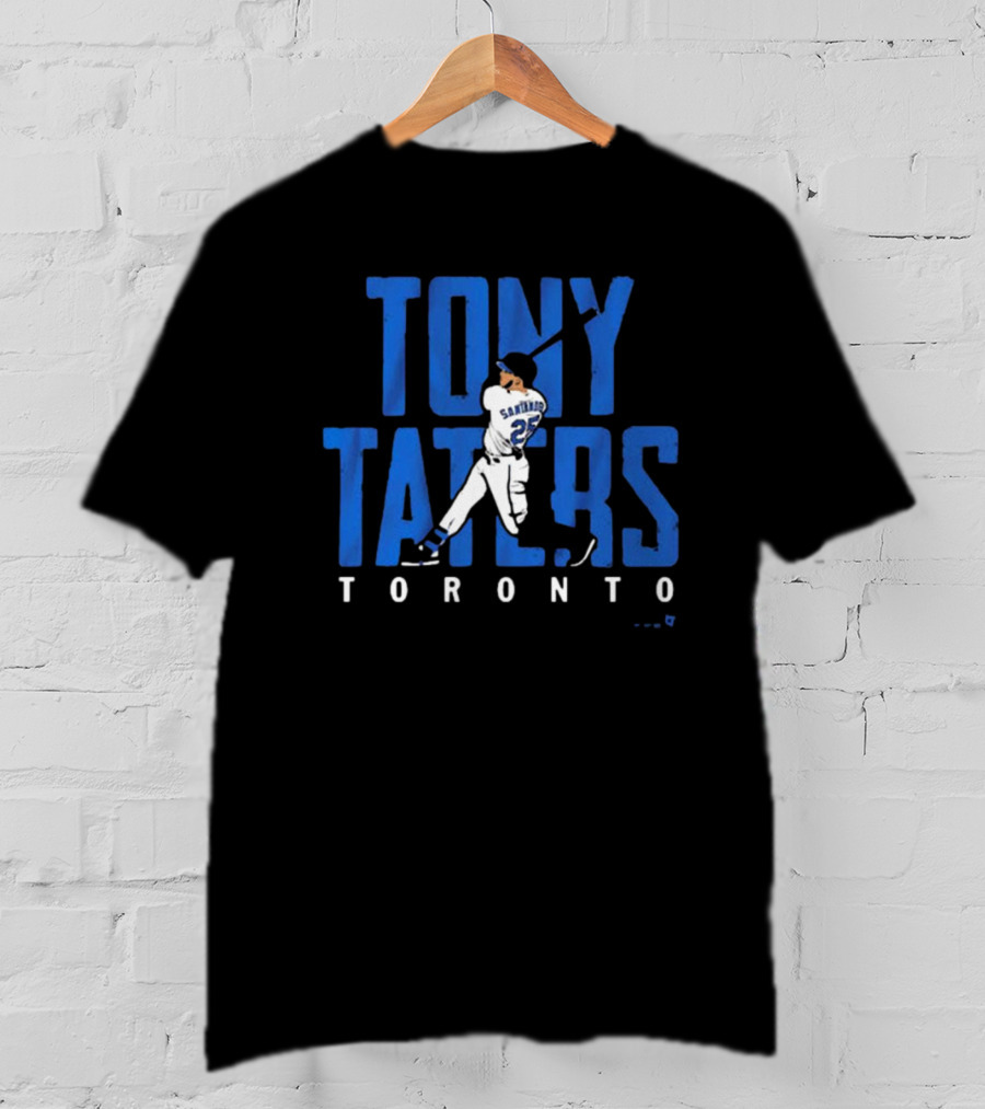 Tony Taters Toronto Santander 25 T-Shirt