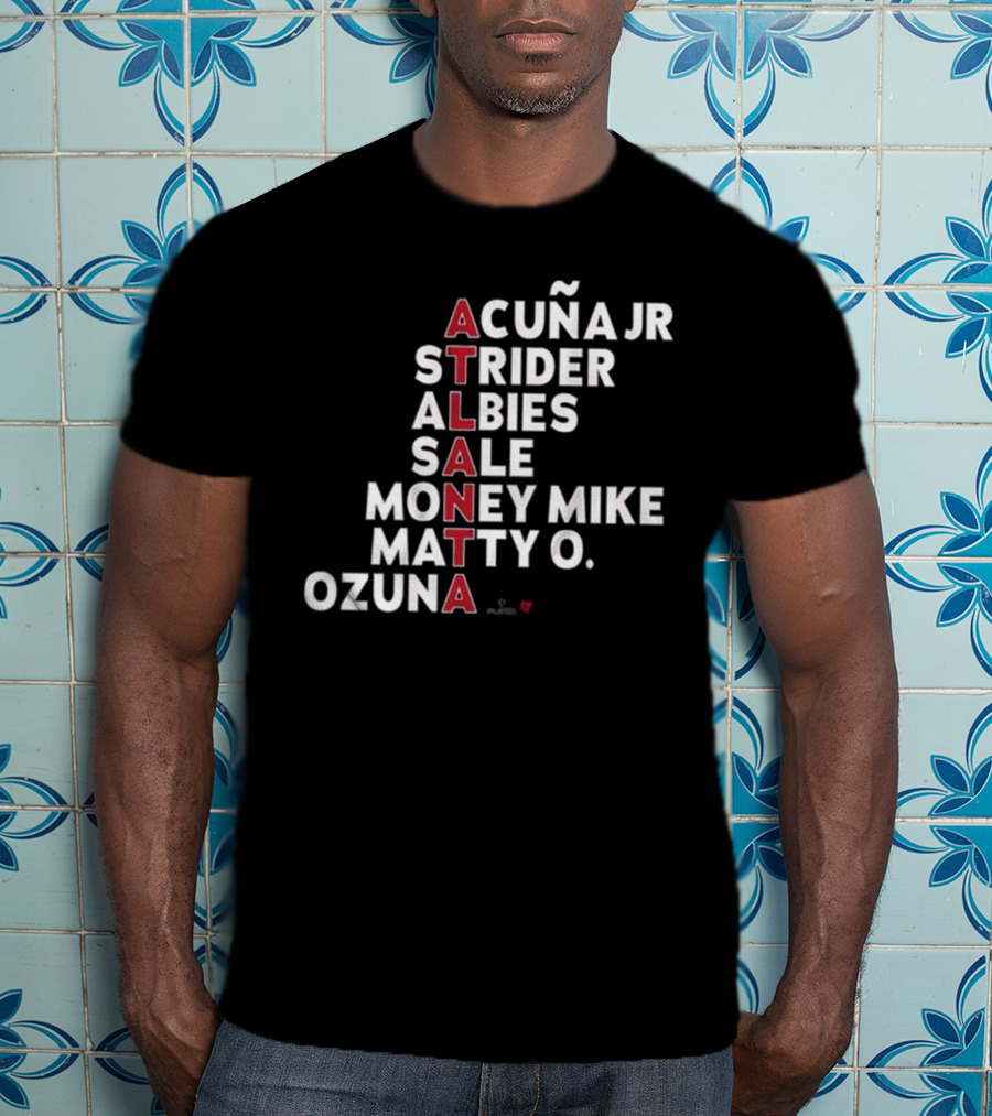 ATLANTA Acuña Jr Strider Albies Sale Money Mike Matty O Ozuna 2025 T-Shirt