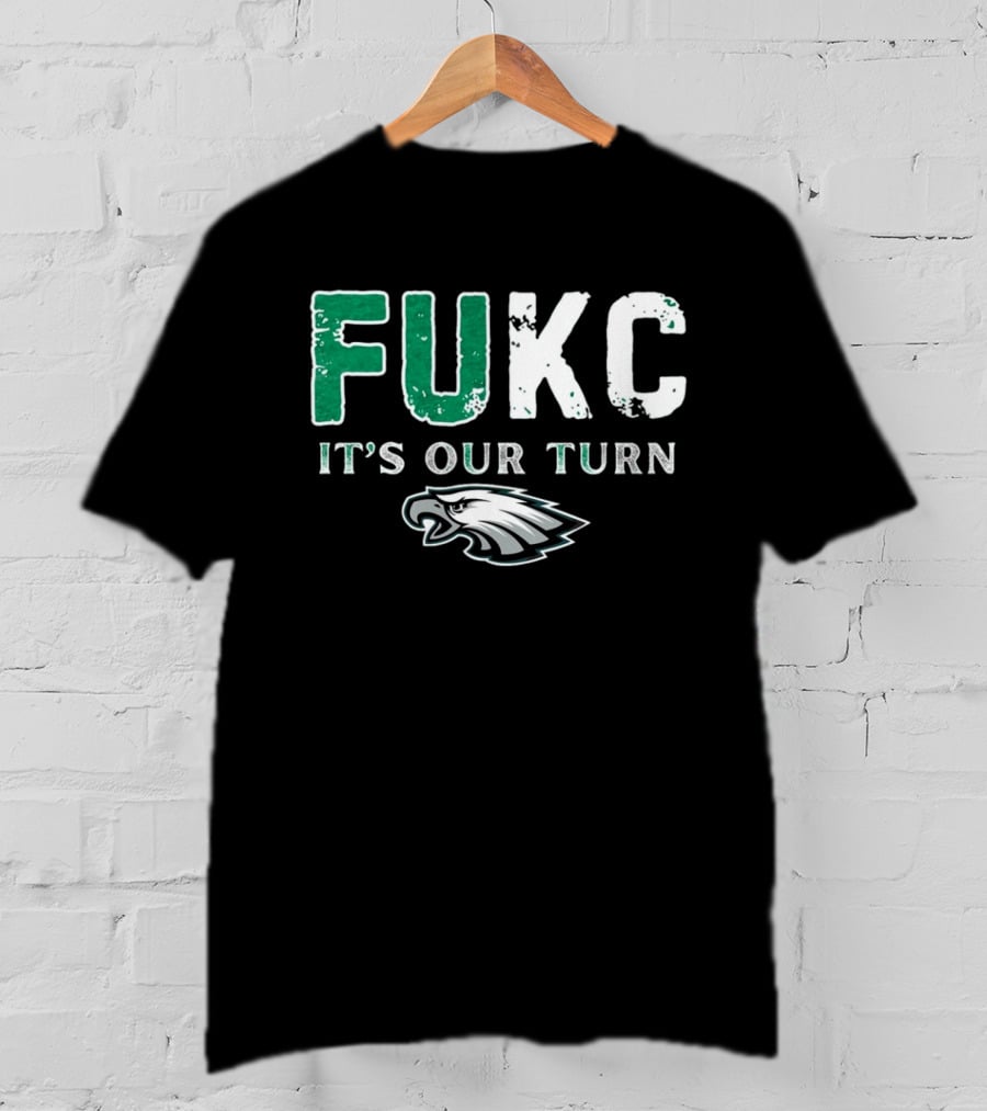 Philadelphia Eagles Fukc It’s Our Turn Bold Text Eagles Head T-Shirt