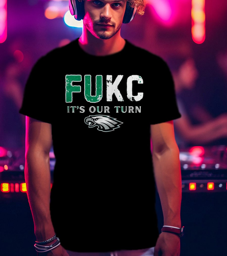 Philadelphia Eagles Fukc It’s Our Turn Bold Text Eagles Head T-Shirt