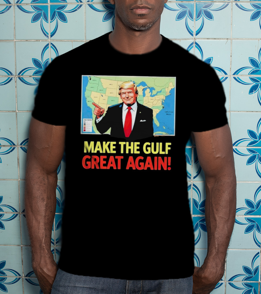Make The Gulf Great Again Map USA States T-Shirt