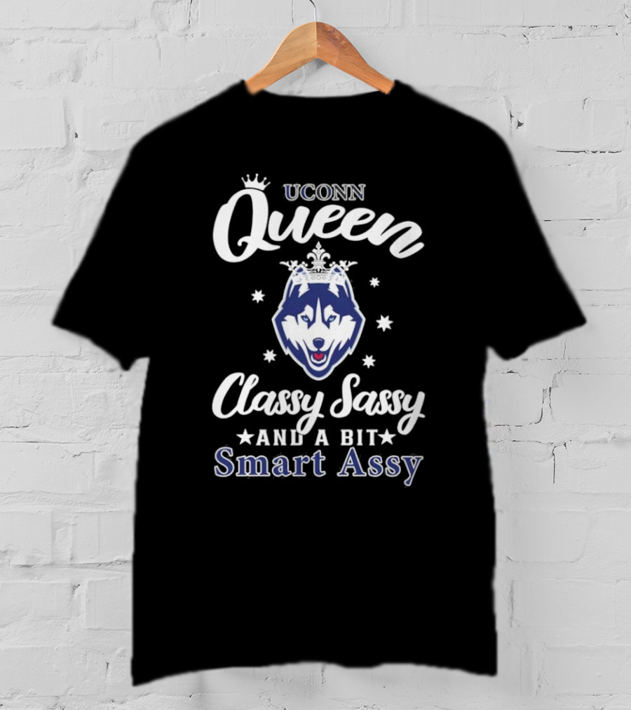 UConn Queen Classy Sassy Smart Assy Huskies Logo T-Shirt
