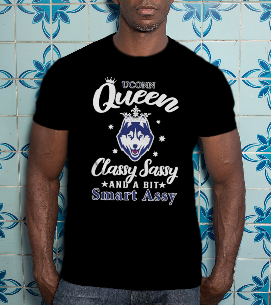 UConn Queen Classy Sassy Smart Assy Huskies Logo T-Shirt