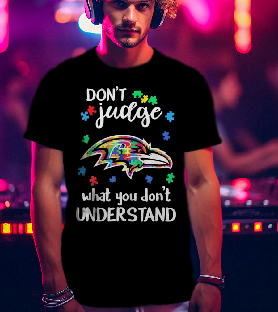 Baltimore Ravens Don't Judge What You Don't Understand Autism Puzzle Pieces T-Shirt