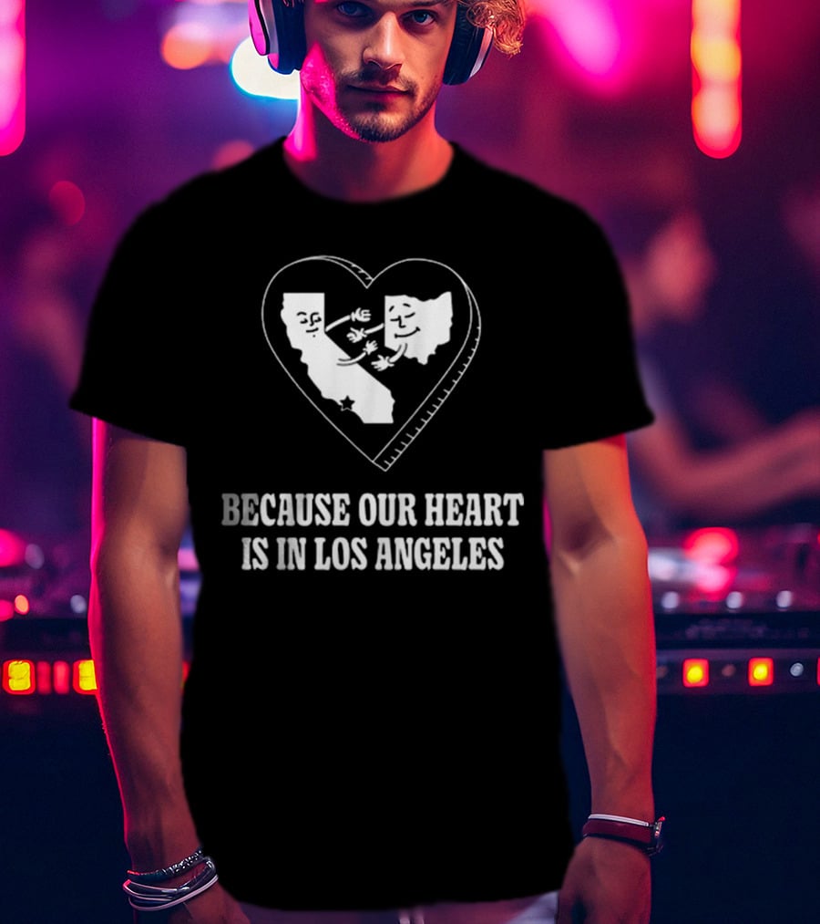 Our Heart Is In Los Angeles California Love Connection T-Shirt