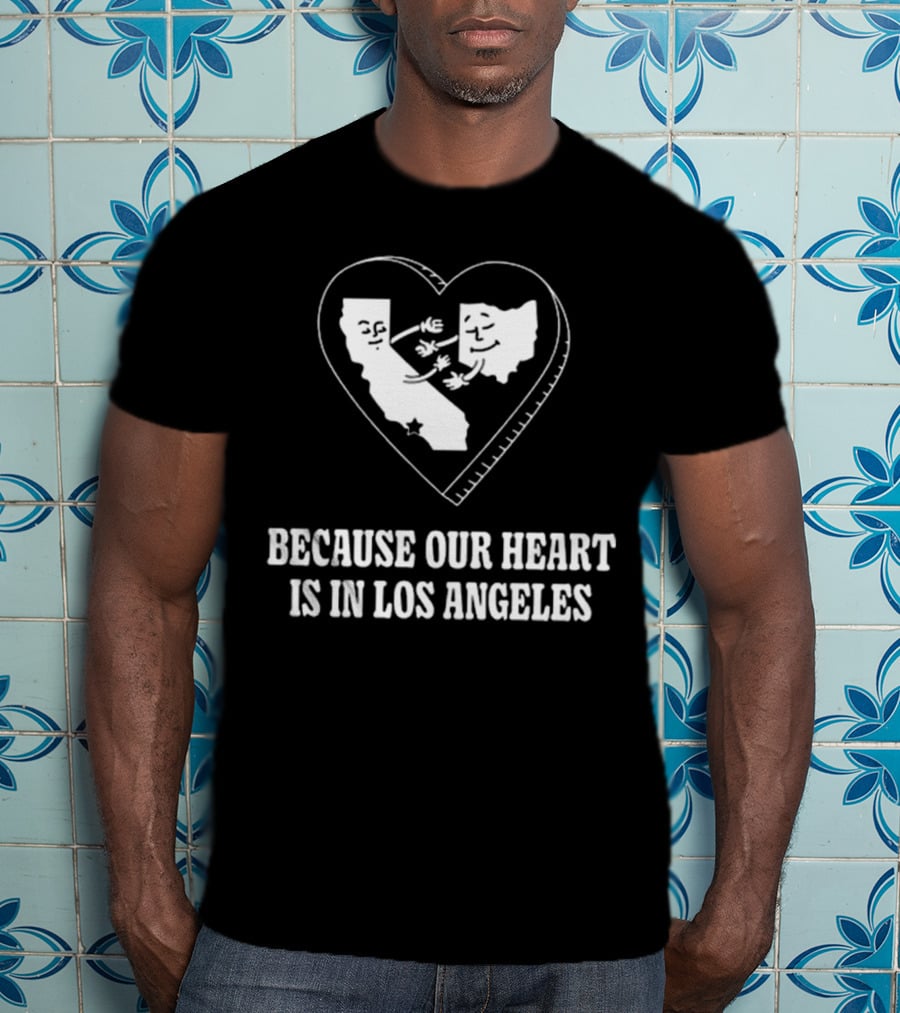 Our Heart Is In Los Angeles California Love Connection T-Shirt