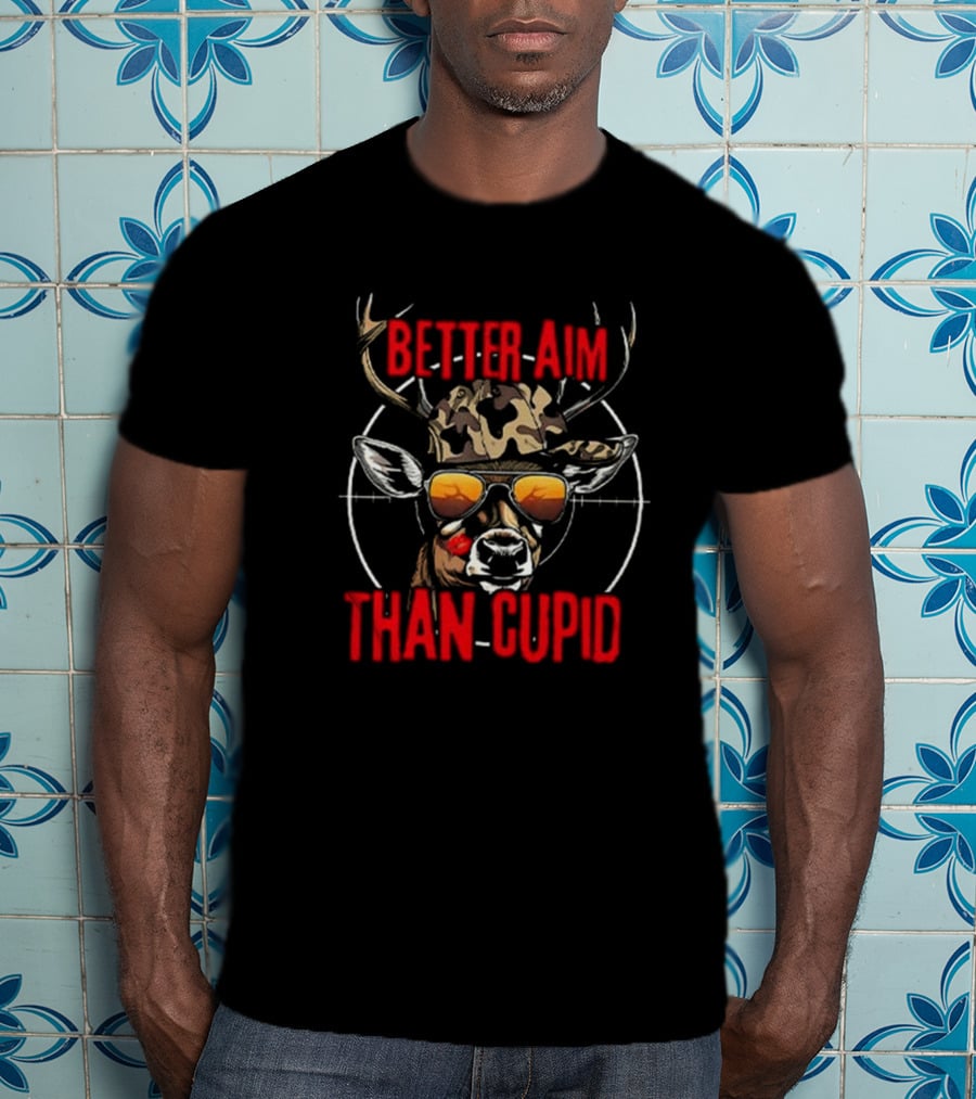 Better Aim Than Cupid Deer With Sunglasses Valentine's Day T-Shirt