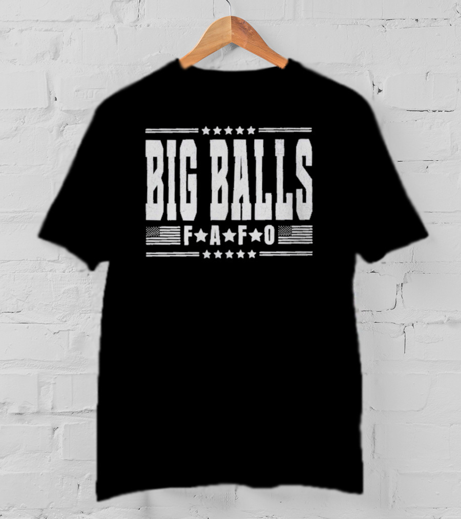 Big Balls FAFO Stars And Stripes Typography T-Shirt