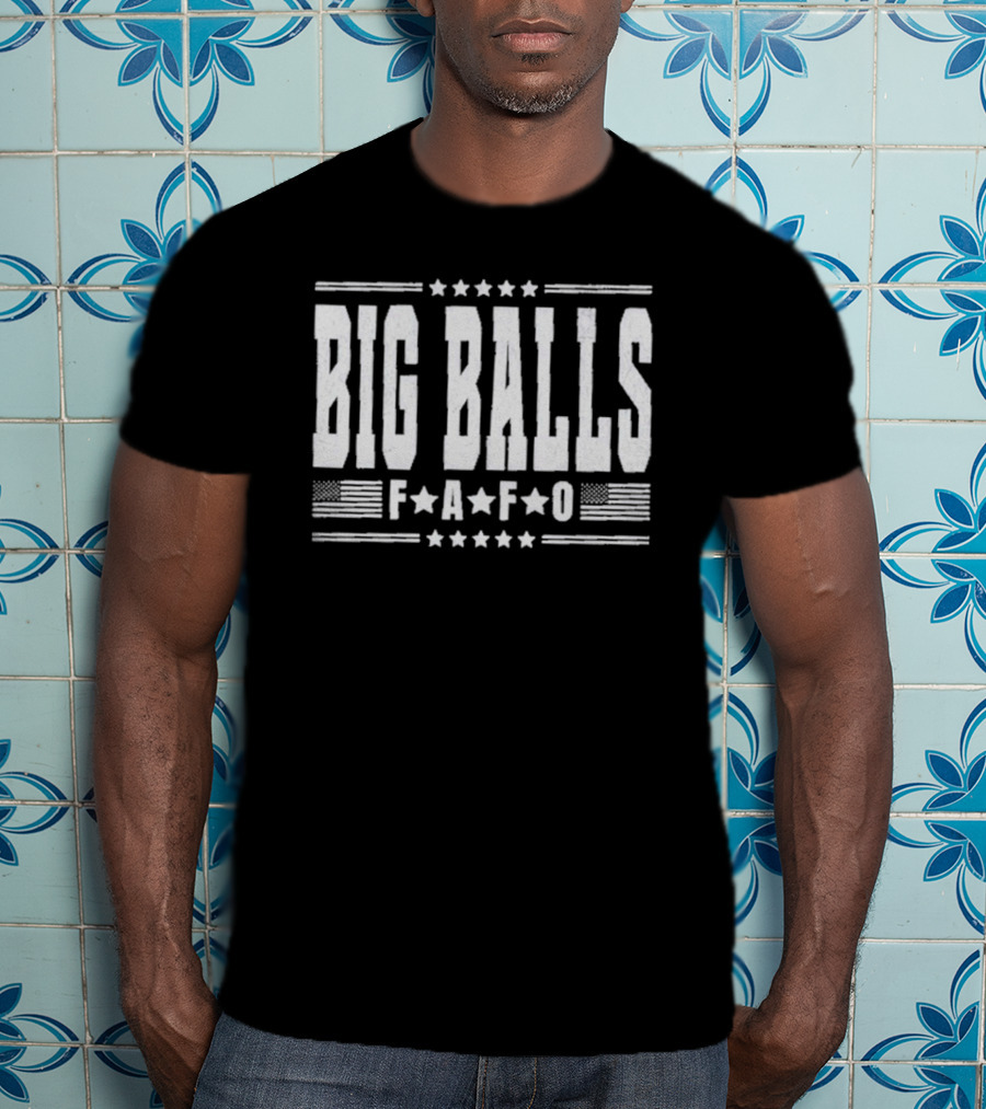 Big Balls FAFO Stars And Stripes Typography T-Shirt
