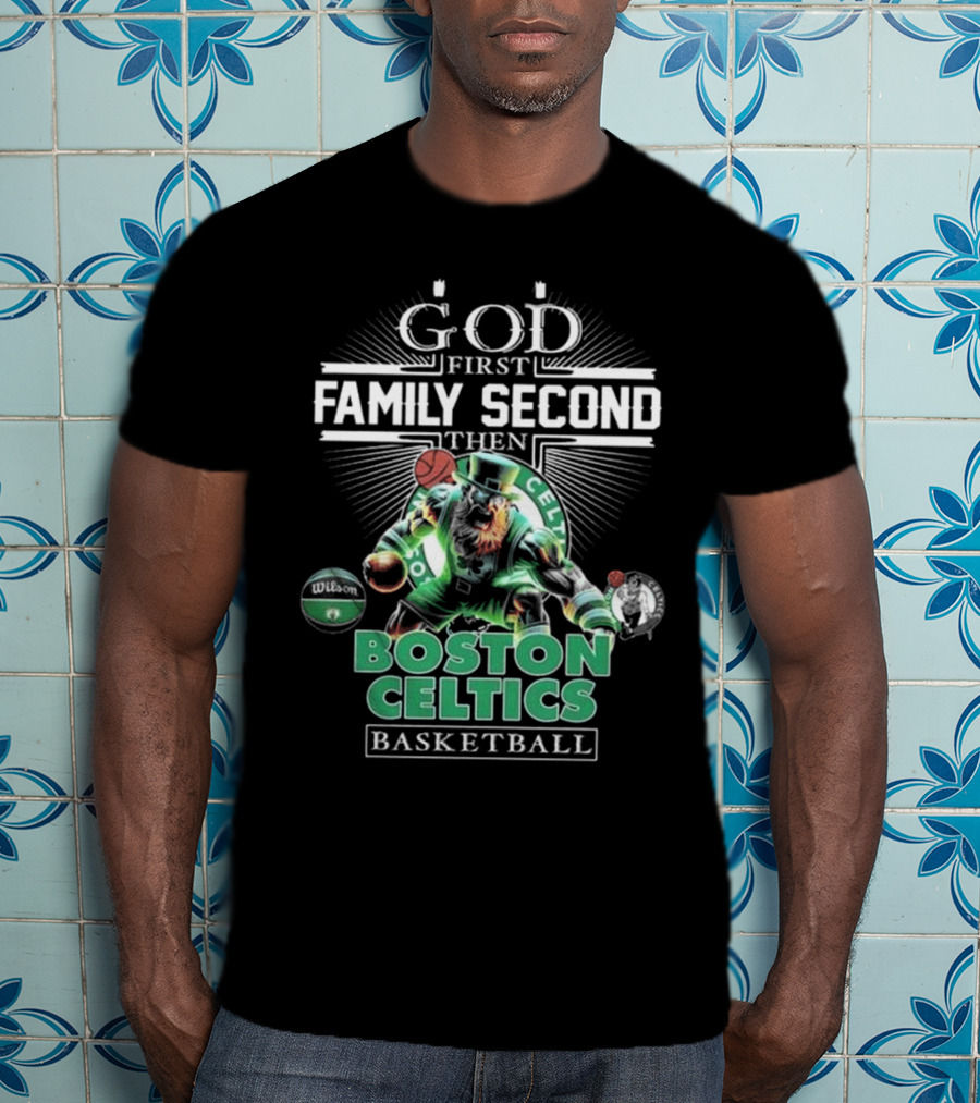 Boston Celtics Basketball God First Family Second Then Mascot T-Shirt