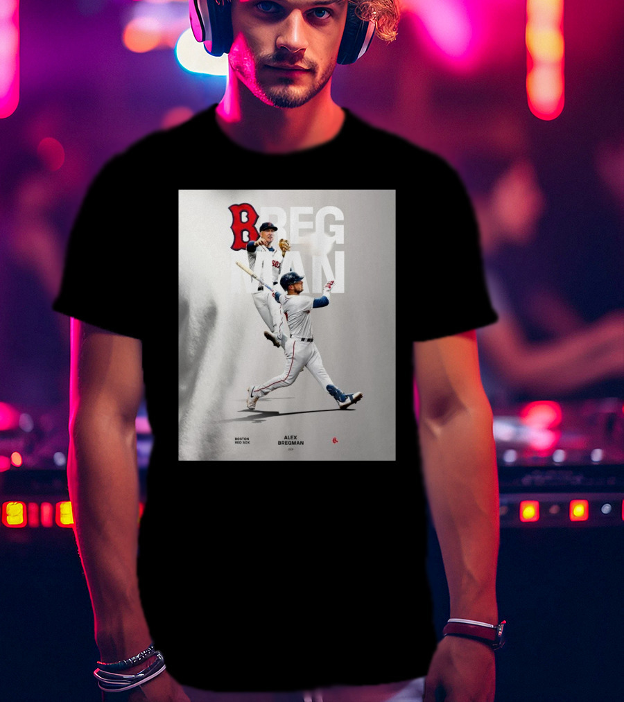 Boston Red Sox Alex Bregman INF Baseball Bregman To Boston T-Shirt