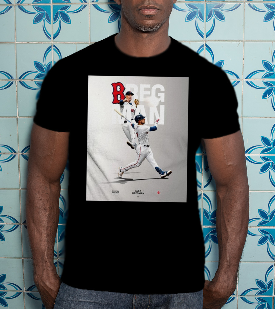 Boston Red Sox Alex Bregman INF Baseball Bregman To Boston T-Shirt