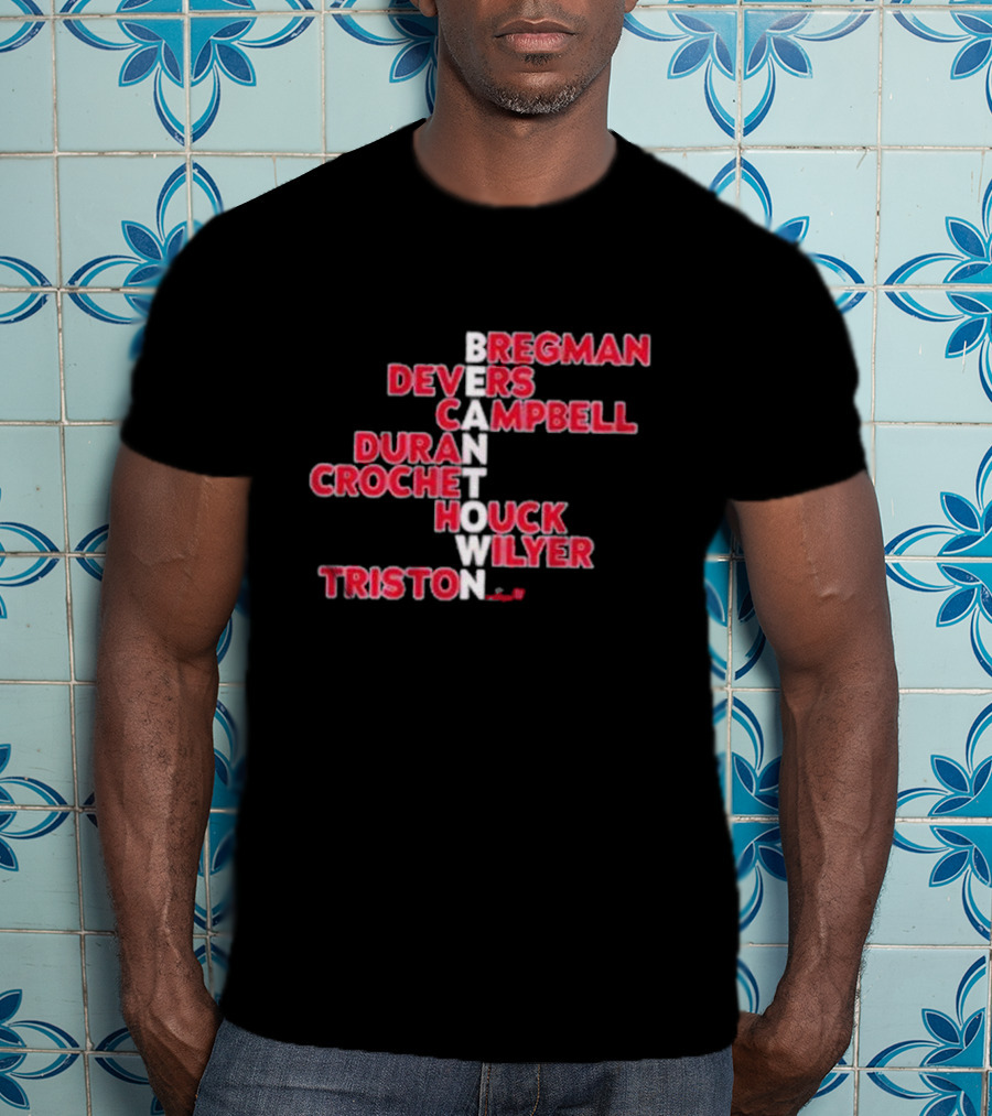 Boston Red Sox Beantown 2025 Bregman Devers Campbell Duran Crochet Houck Wilyer Triston Names T-Shirt