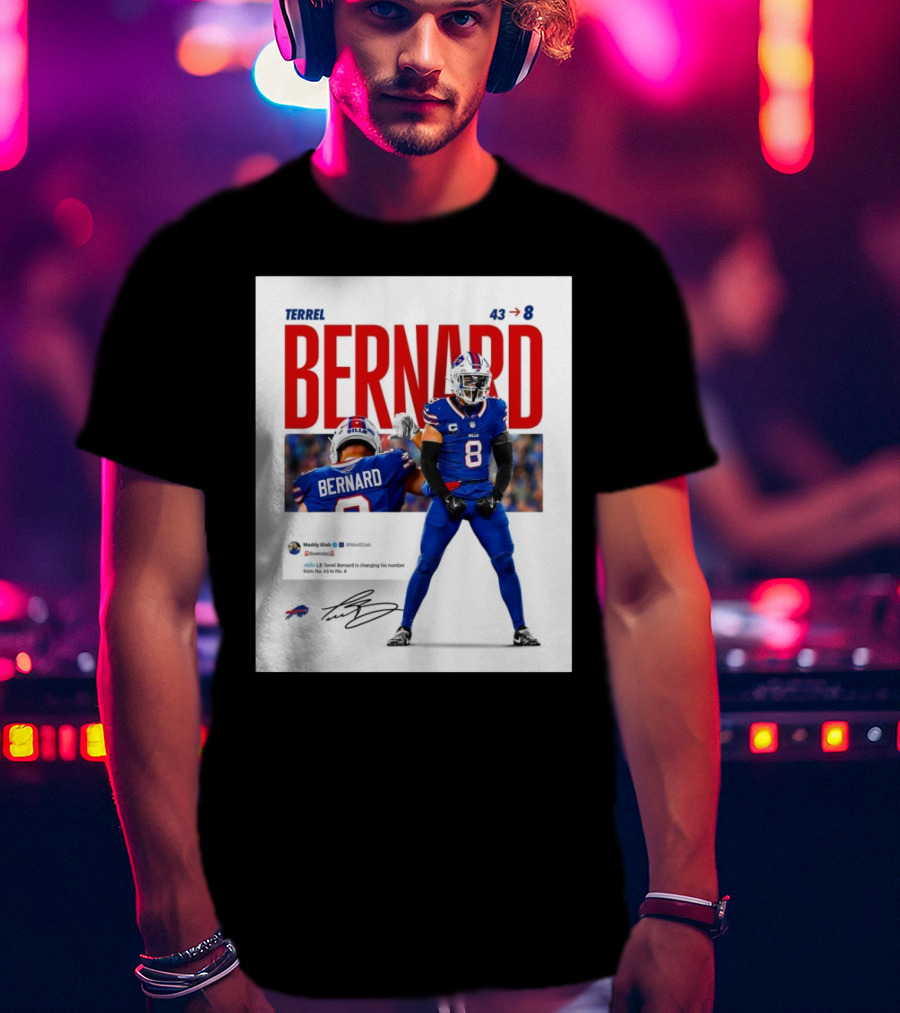 Buffalo Bills Terrel Bernard Number Change From 43 To 8 Signature T-Shirt