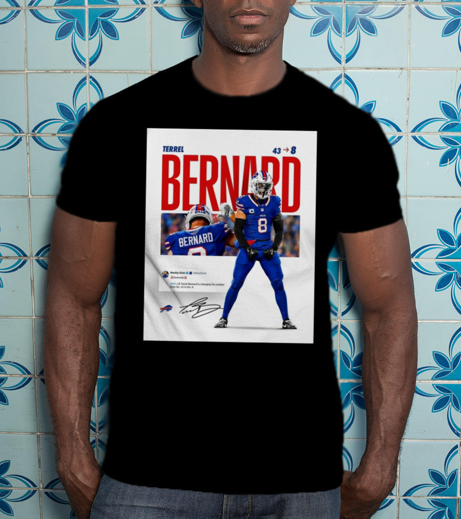Buffalo Bills Terrel Bernard Number Change From 43 To 8 Signature T-Shirt