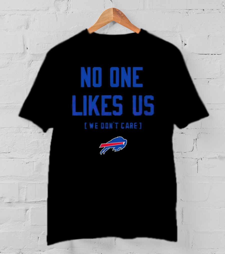 Buffalo Bills No One Likes Us We Don’t Care T-Shirt