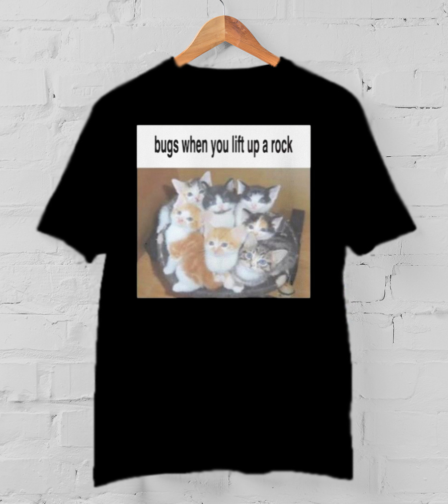Bugs When You Lift Up A Rock Cringey T-Shirt