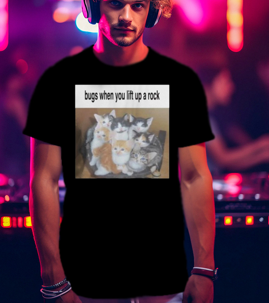 Bugs When You Lift Up A Rock Cringey T-Shirt