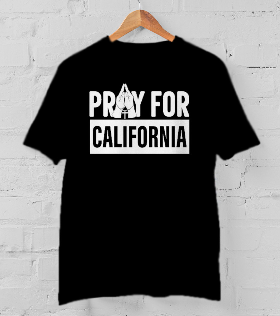 California Wildfires Pray For California T-Shirt