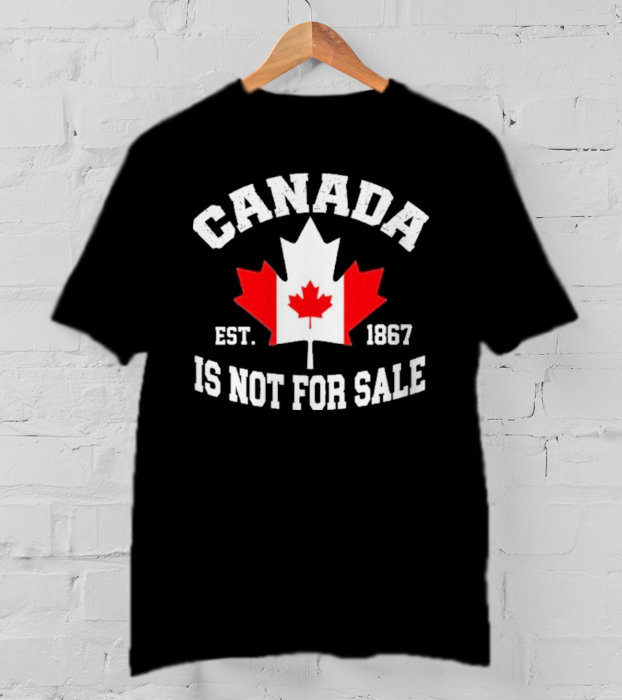 Canada Is Not For Sale Est. 1867 T-Shirt