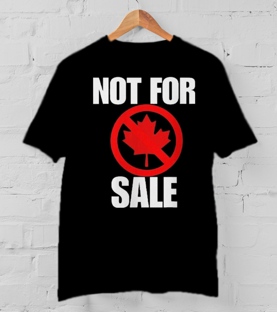 Canada Not For Sale T-Shirt