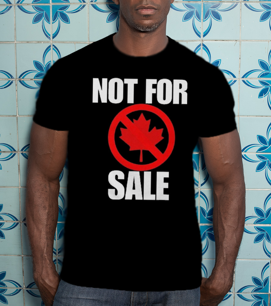 Canada Not For Sale T-Shirt