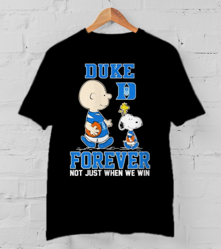 Charlie Brown And Snoopy Duke Blue Devils Forever Not Just When We Win T-Shirt