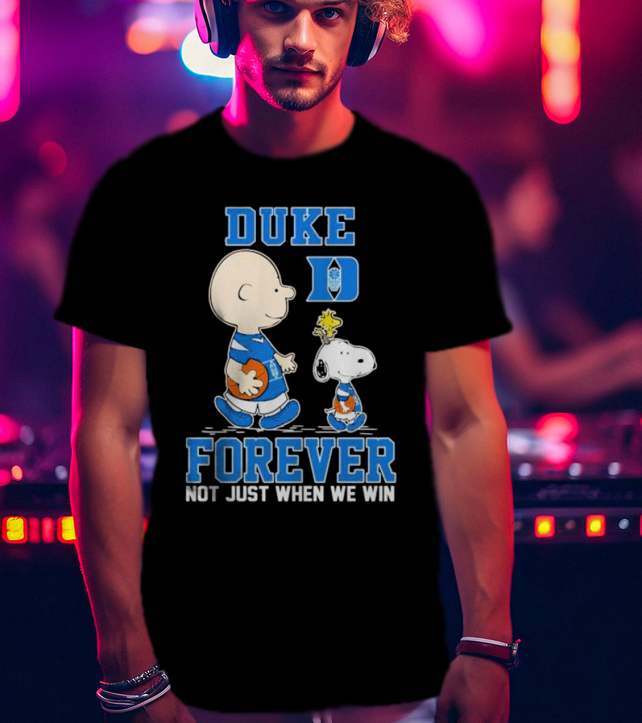 Charlie Brown And Snoopy Duke Blue Devils Forever Not Just When We Win T-Shirt