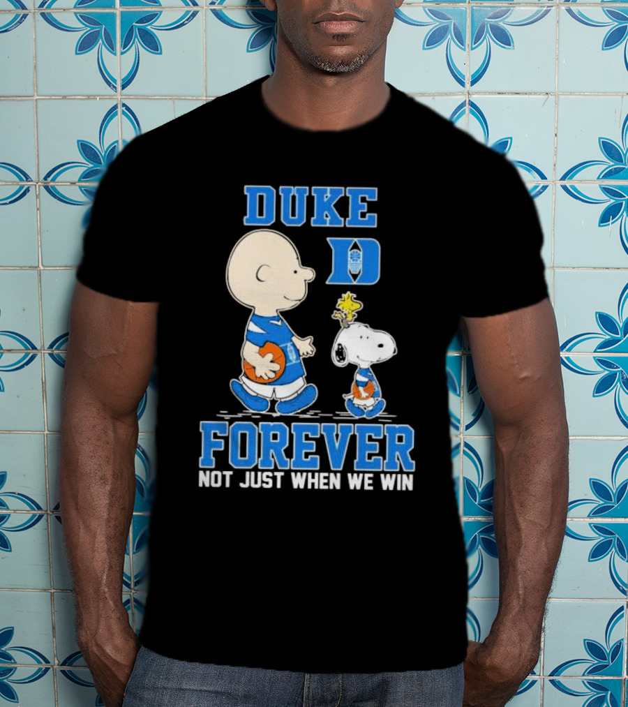 Charlie Brown And Snoopy Duke Blue Devils Forever Not Just When We Win T-Shirt