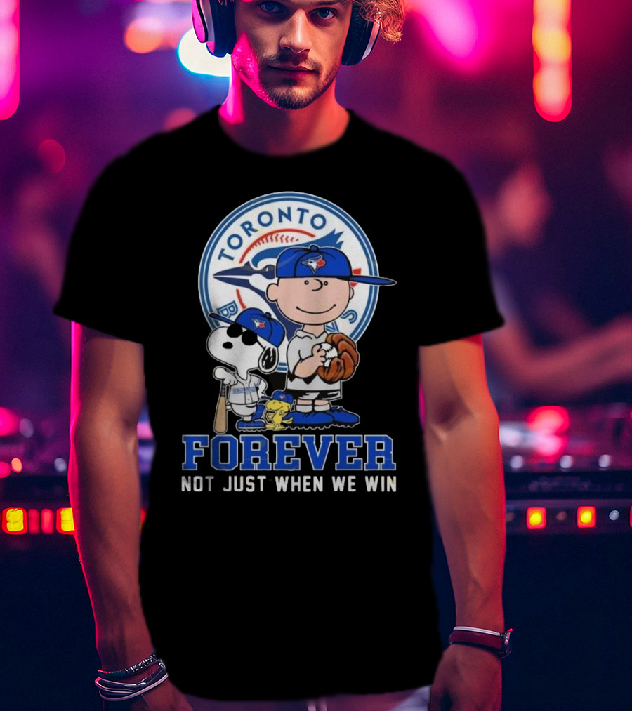 Charlie Brown Snoopy And Woodstock Toronto Blue Jays Forever Not Just When We Win T-Shirt
