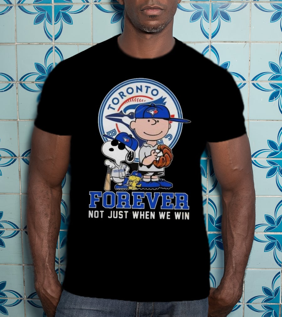 Charlie Brown Snoopy And Woodstock Toronto Blue Jays Forever Not Just When We Win T-Shirt