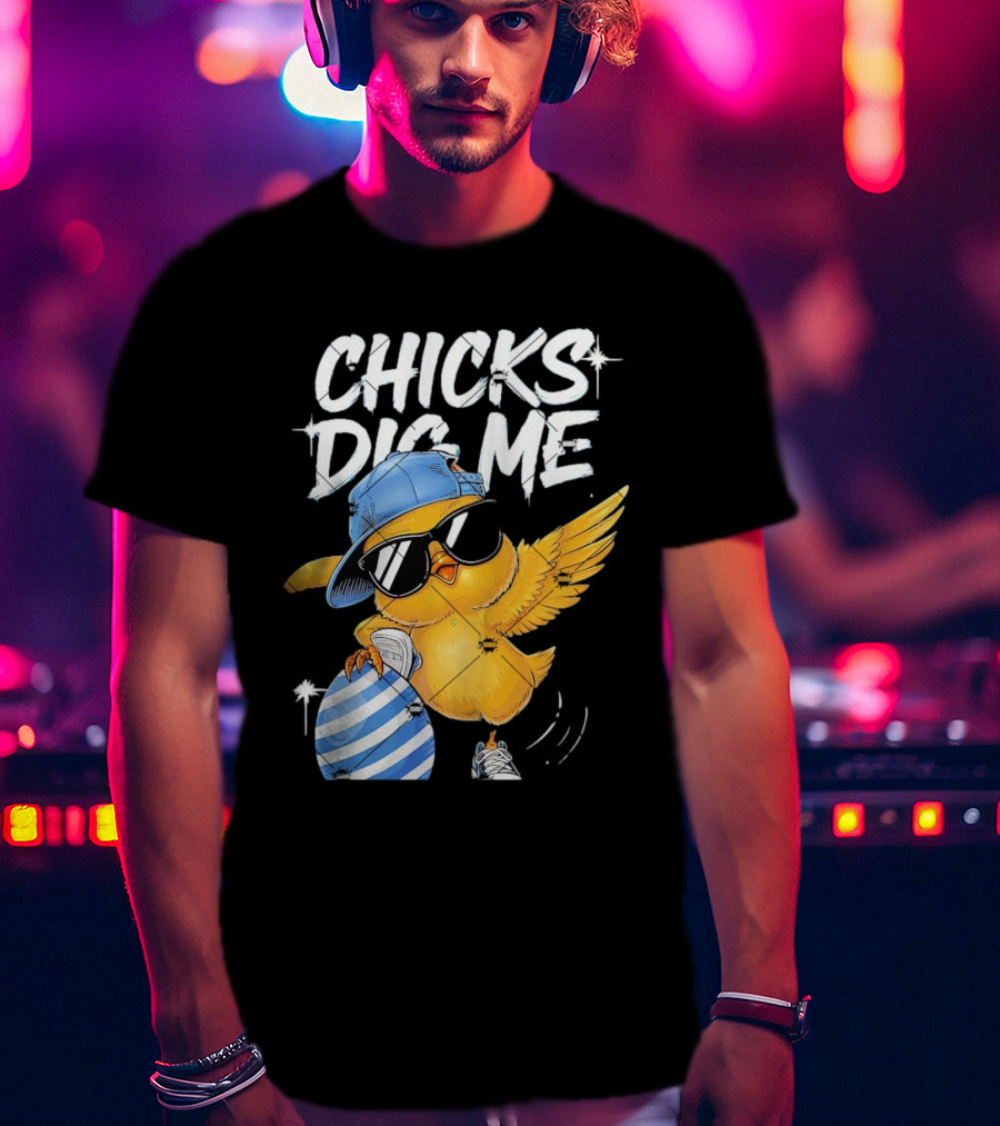 Chicks Dig Me Egg Cool Easter Day T-Shirt