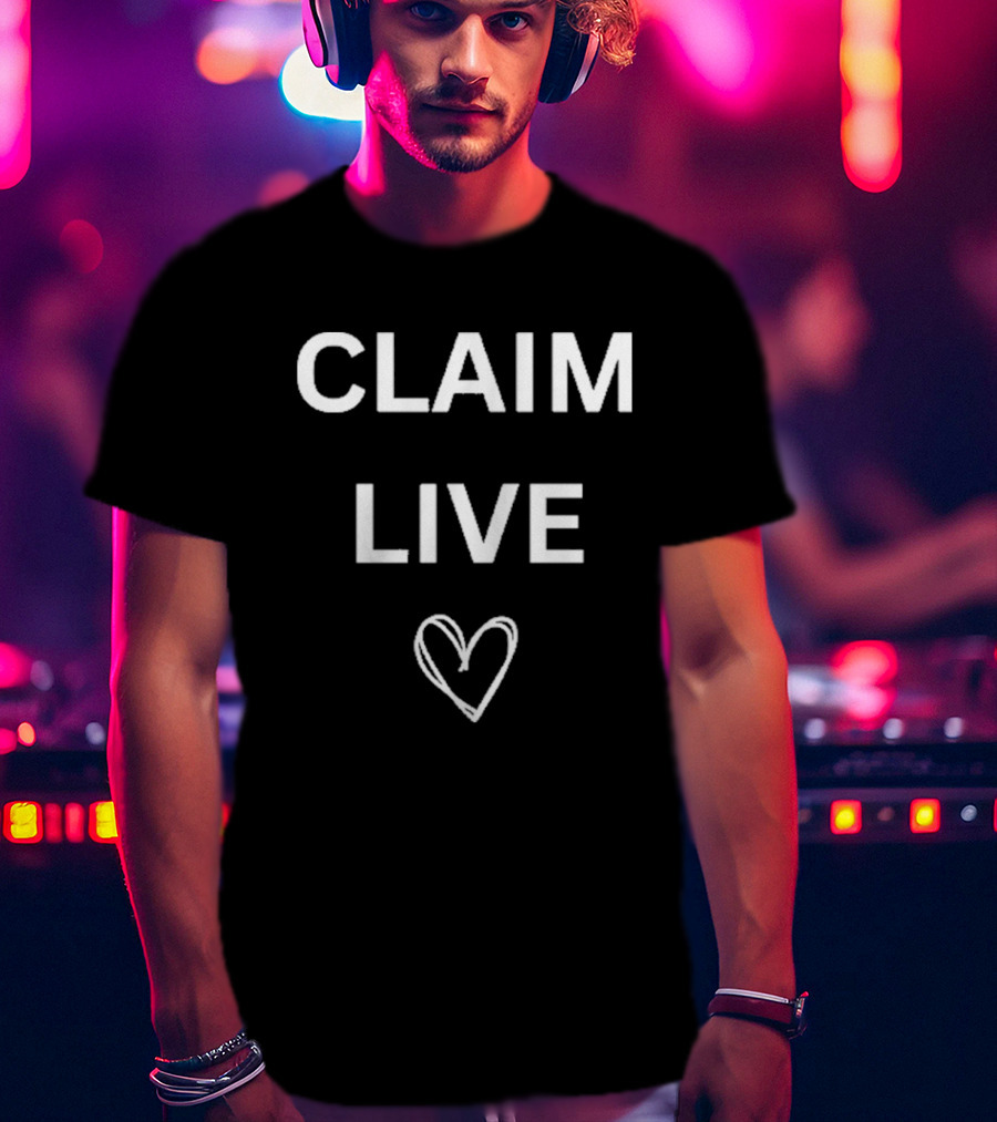 Claim Live T-Shirt