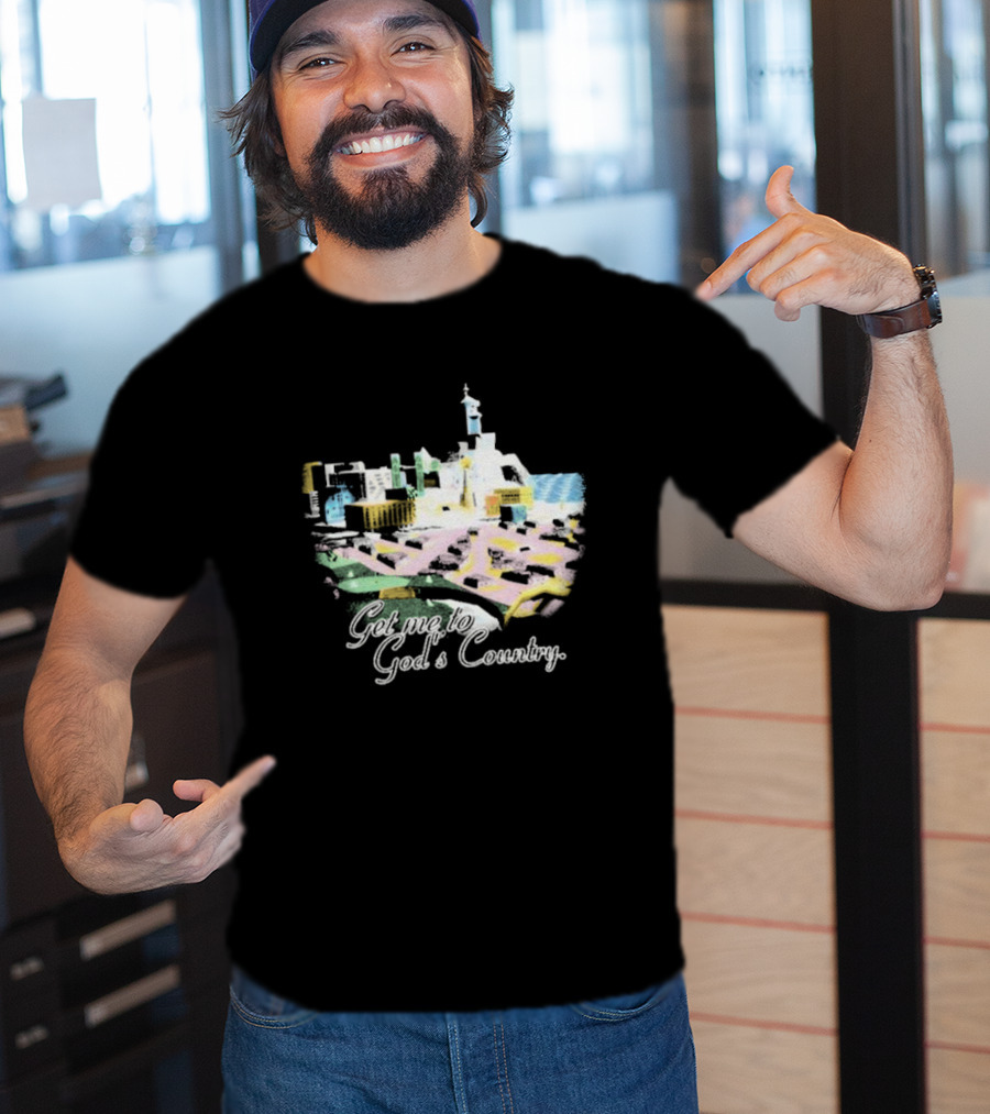 Cty-trl Get Me To God’s Country T-Shirt