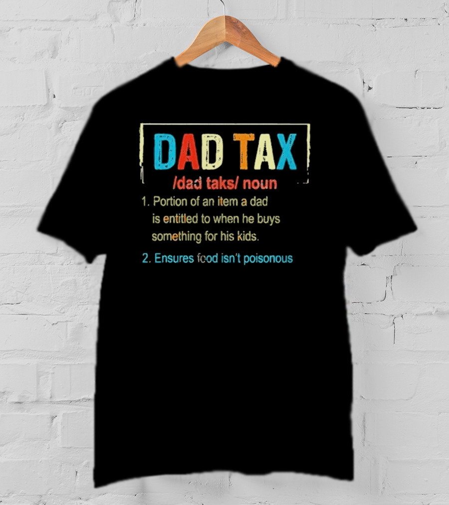 Dad Tax Definition T-Shirt