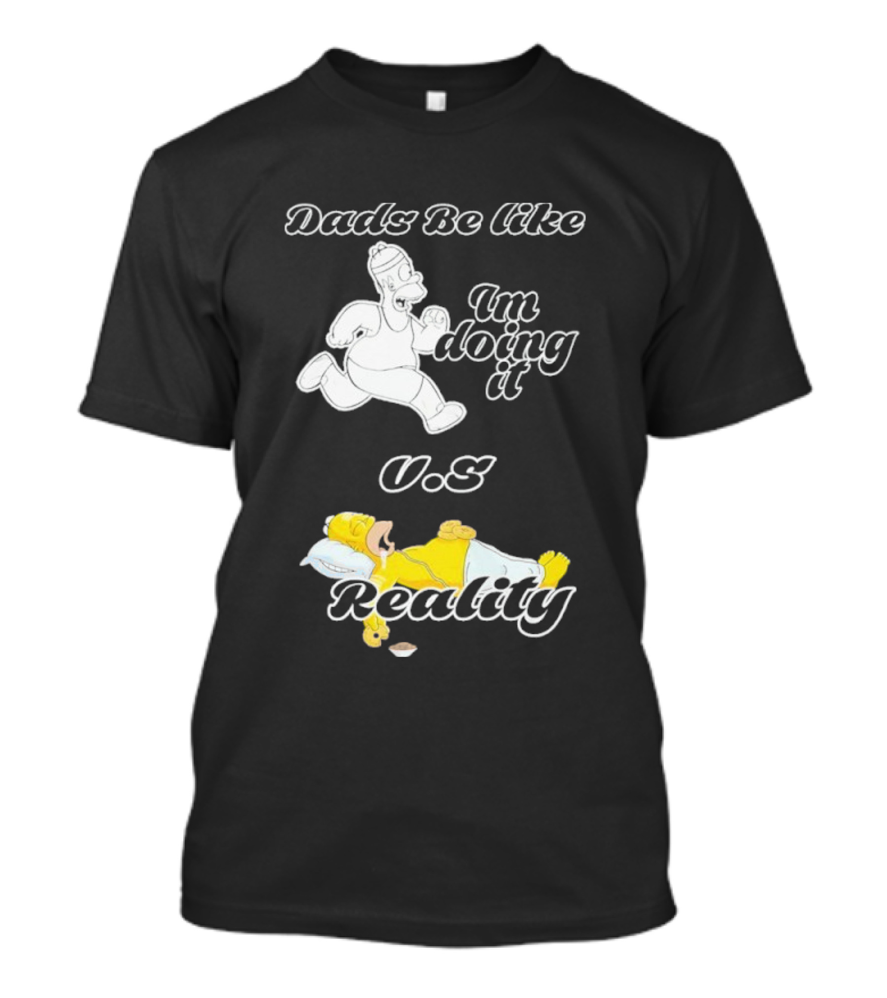 Dads Be Like Im Doing It U.s Reality T-Shirt
