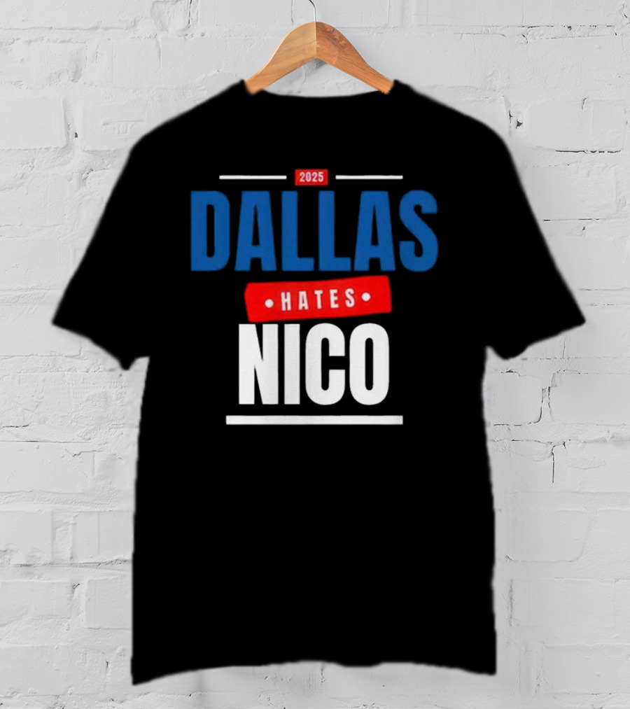 Dallas Hates Nico T-Shirt