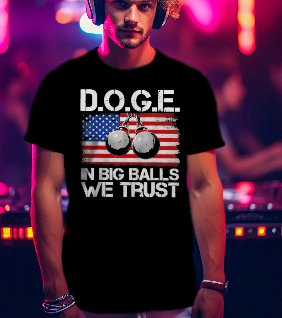 DOGE In Big Balls We Trust T-Shirt
