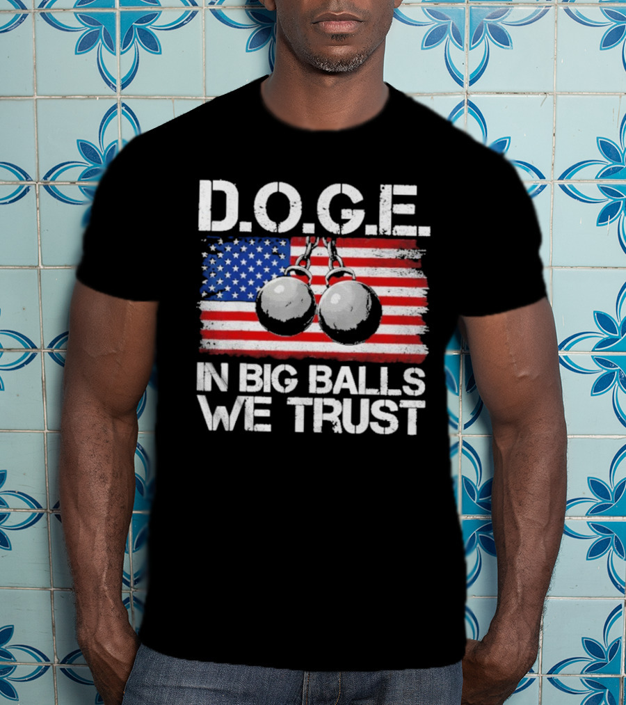 DOGE In Big Balls We Trust T-Shirt