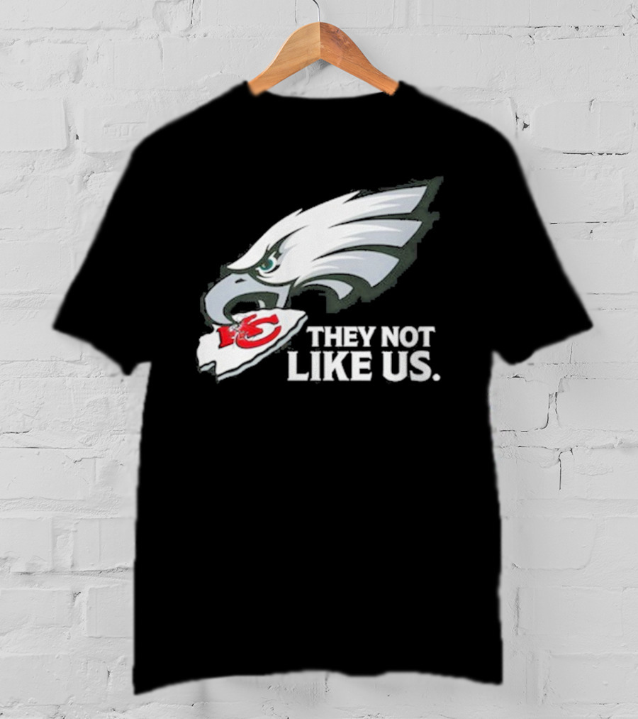 Eagles Beat Chiefs They Not Like Us T-Shirt