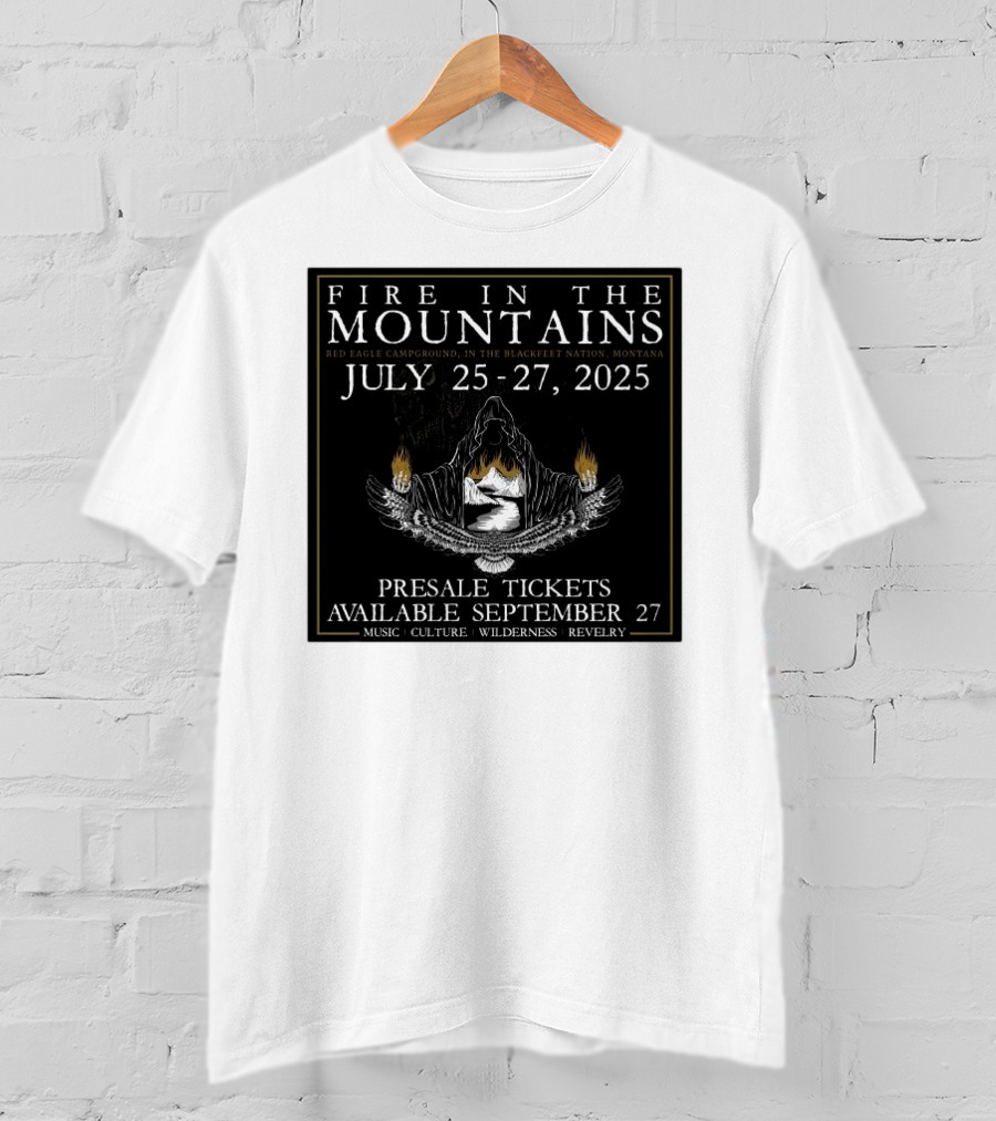 FIre In The Mountains Red Eagle Campground In The Blackfeet Nation Montana July 25-27 2025 T-Shirt