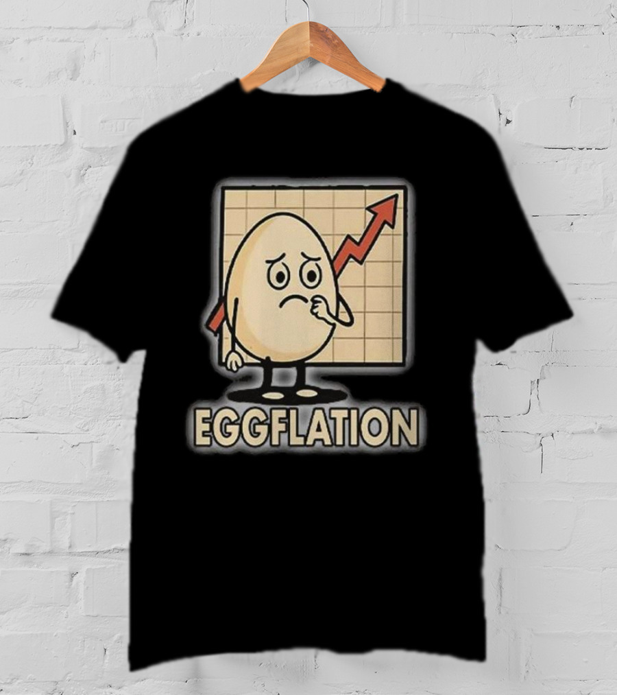Eggflation Egg Inflation T-Shirt
