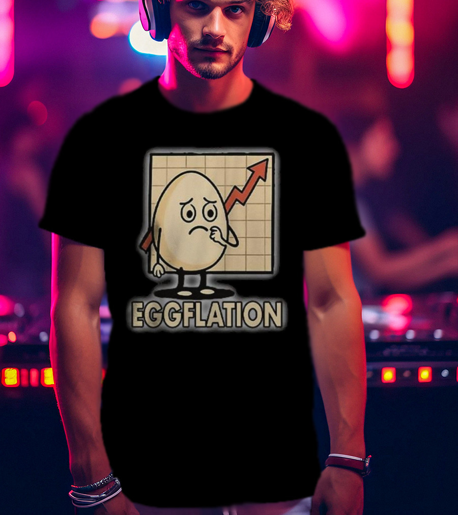 Eggflation Egg Inflation T-Shirt