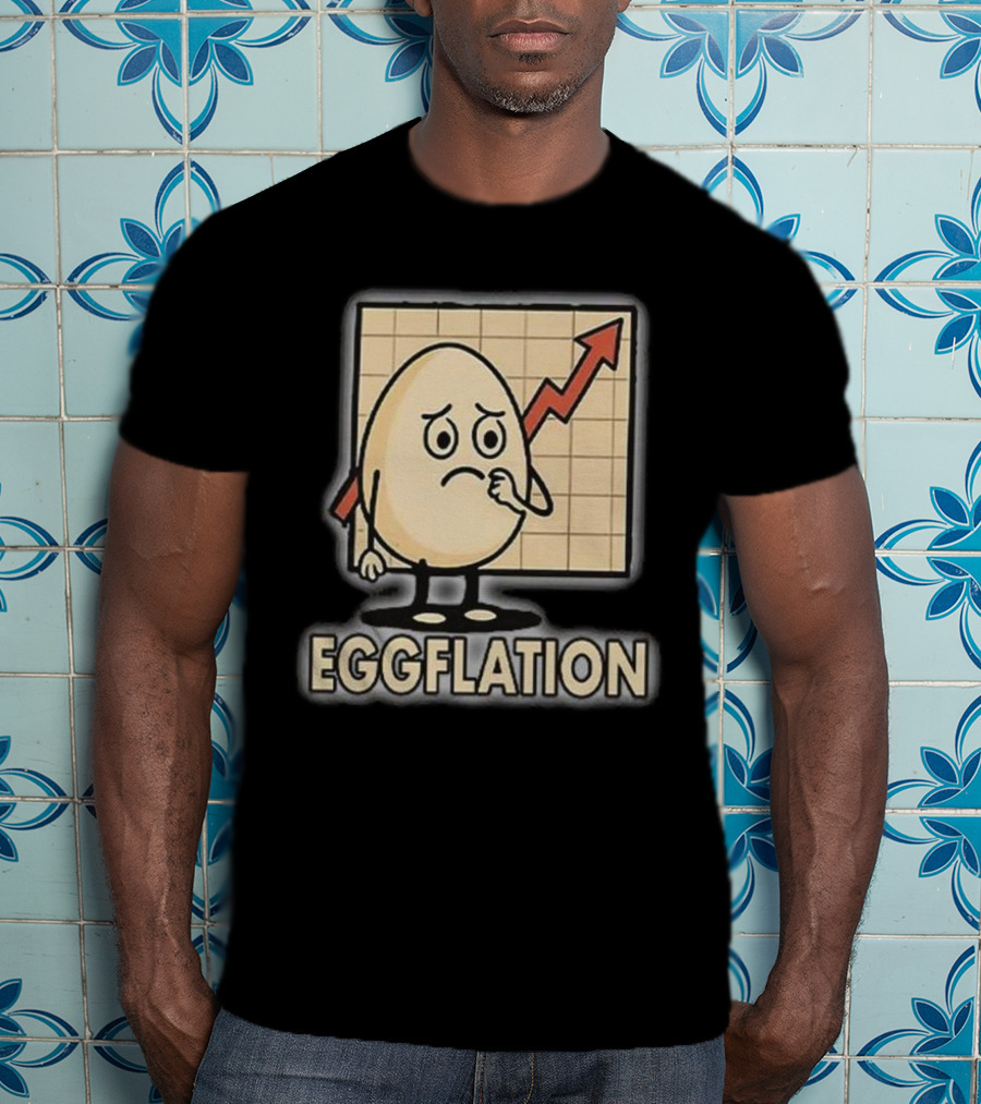 Eggflation Egg Inflation T-Shirt