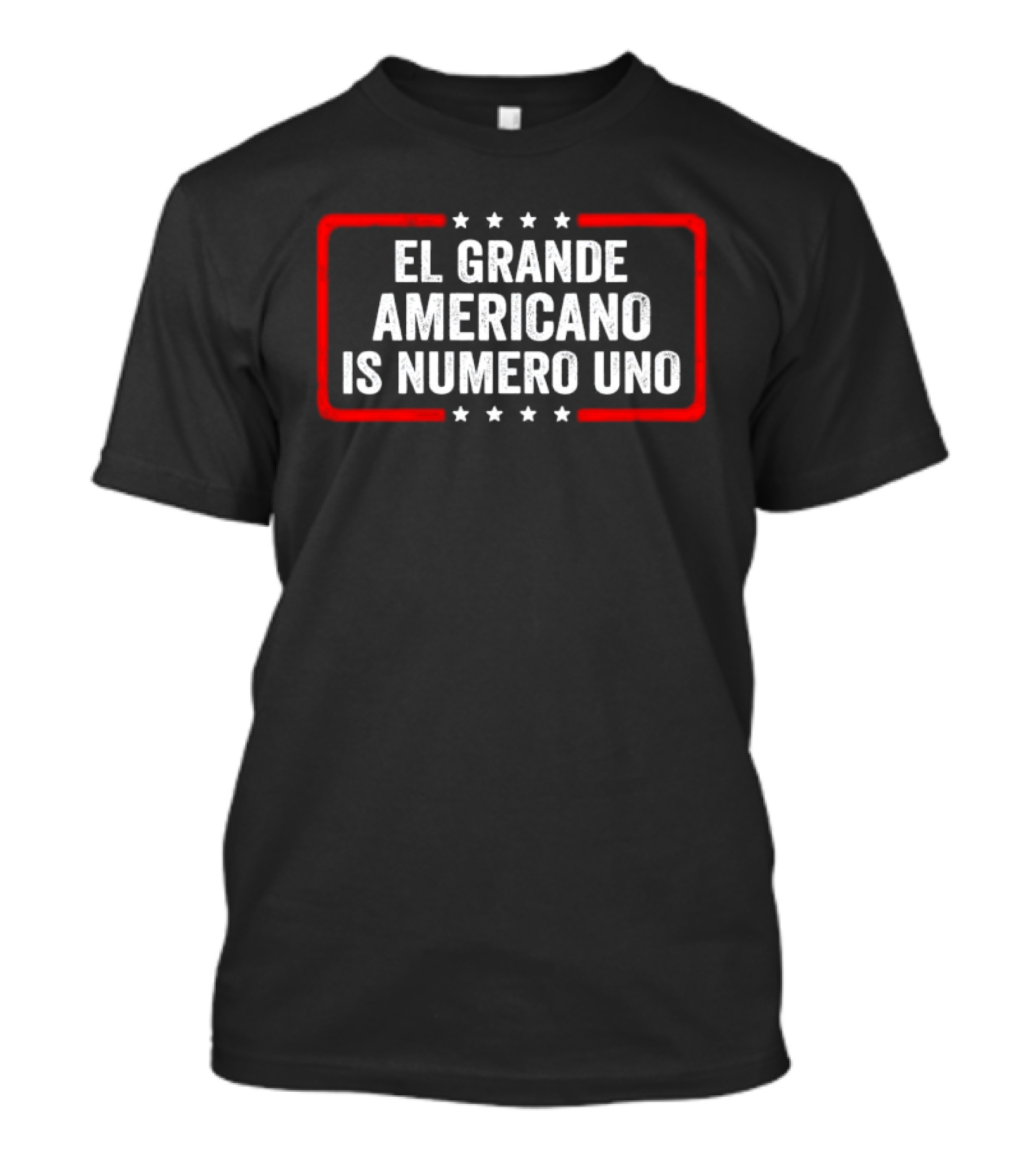El Grande Americano Is Numero Uno T-Shirt