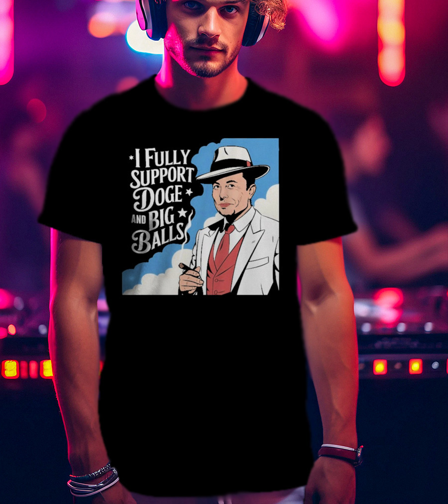 Elon Musk Fully Support DOGE And Big Balls T-Shirt