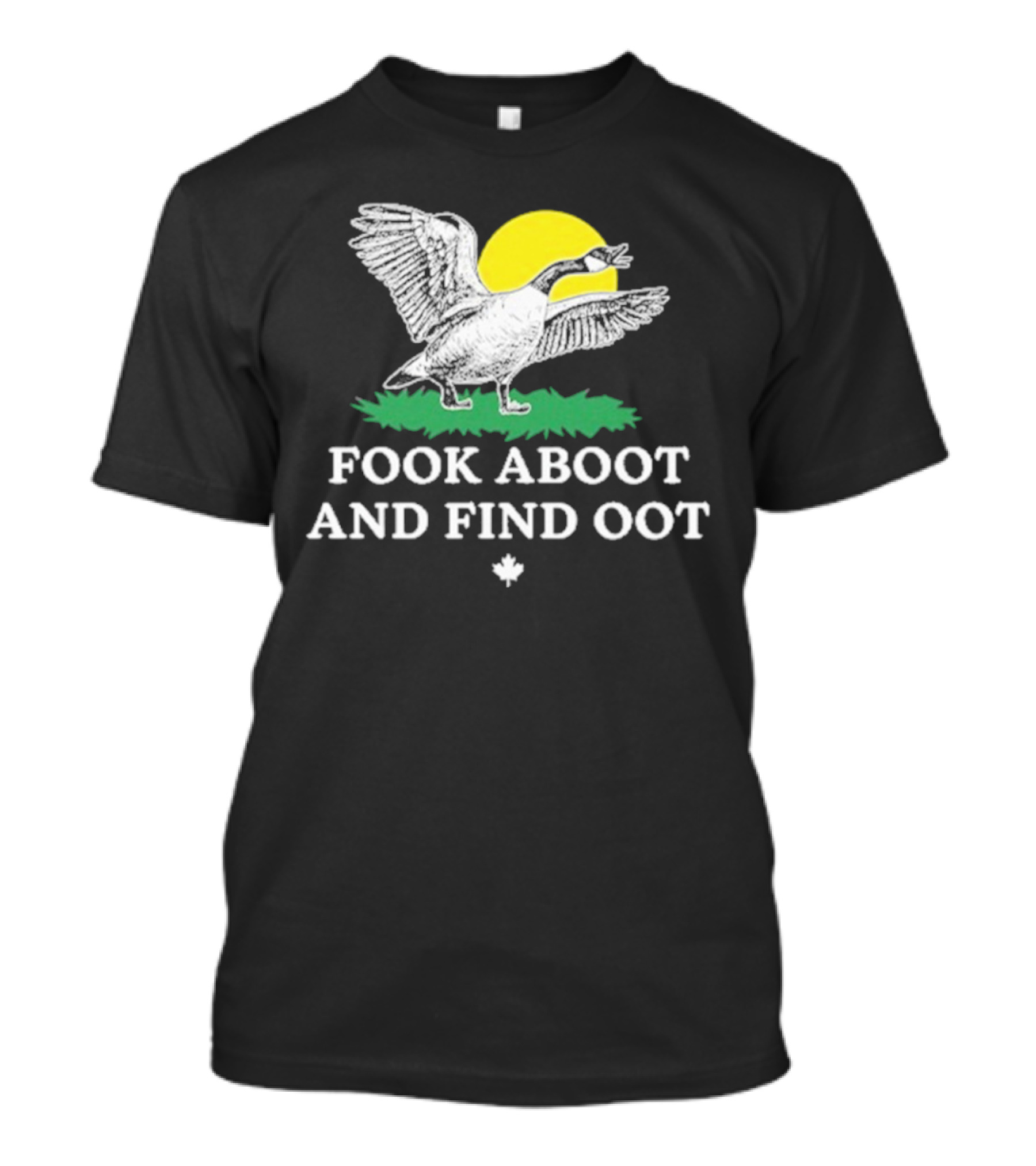 Fook Aboot And Find Oot T-Shirt