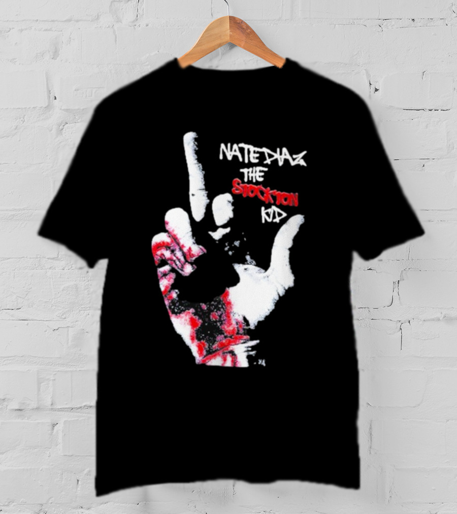 Fuck Nate Diaz The Stockton T-Shirt