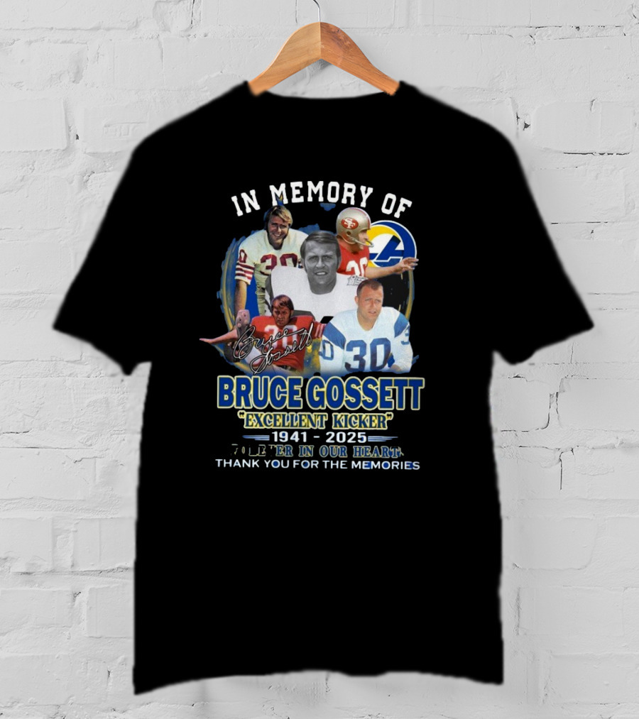 Funny In Memory Of Bruce Gossett Excellent Kicker 1941-2025 Forever In Our Hearts T-Shirt